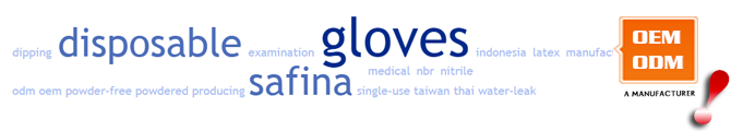 SAFINA GLOVE (GLOVE ASIA) | Manufacture of Nitrile Dispoable Gloves | Disposable Latex Examination Gloves